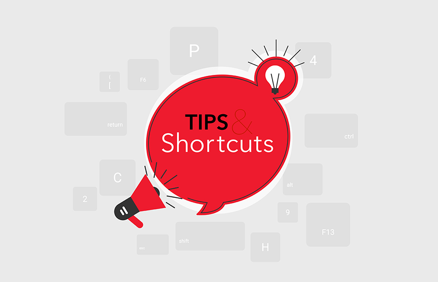 Tips and Shortcuts